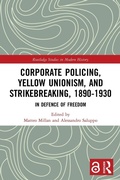 Cover: Corporate Policing, Yellow Unionism, and Strikebreaking, 1890-1930 - Routledge