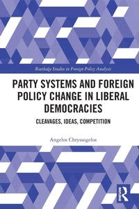 Enlarge image Cover: Party Systems and Foreign Policy Change in Liberal Democracies - Routledge