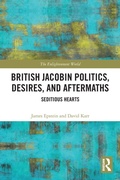 Cover: British Jacobin Politics, Desires, and Aftermaths - Routledge