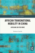 Cover: African Transnational Mobility in China - Routledge