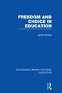 Cover: Freedom and Choice in Education (RLE Edu K) - Routledge