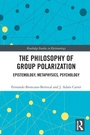 Cover: The Philosophy of Group Polarization - Routledge