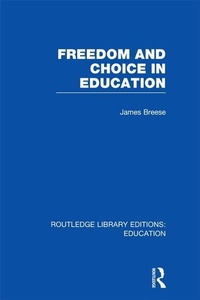 Enlarge image Cover: Freedom and Choice in Education (RLE Edu K) - Routledge
