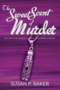 Cover: The Sweet Scent of Murder - Susan P. Baker, Author