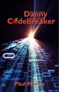 Enlarge image Cover: Time Traveller Danny and the Codebreaker - Seven Arches Publishing