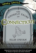 Cover: Ghostly Tales of Connecticut - Arcadia Children&acirc;EUR(TM)s Books