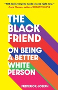 Cover: The Black Friend: On Being a Better White Person - Walker Books Ltd