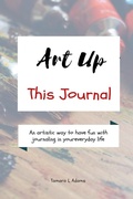 Cover: Art Up This Journal - Tamara L Adams Publishing