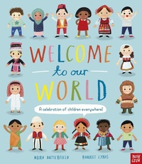 Abbildung von: Welcome to Our World: A Celebration of Children Everywhere! - Nosy Crow Ltd