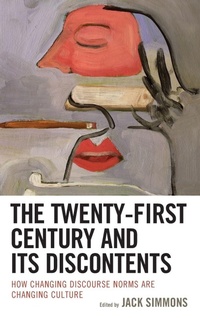 Enlarge image Cover: The Twenty-First Century and Its Discontents - Lexington Books