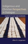Cover: Indigenous and Christian Perspectives in Dialogue - Lexington Books