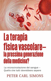 Abbildung von: La terapia fisica vascolare - la prossima generazione della medicina? - BoD - Books on Demand