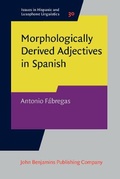 Cover: Morphologically Derived Adjectives in Spanish - John Benjamins Publishing Co