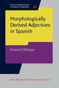 Enlarge image Cover: Morphologically Derived Adjectives in Spanish - John Benjamins Publishing Co