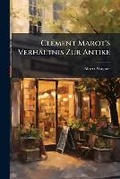 Cover: Clement Marot's Verhaltnis Zur Antike - Nabu Press