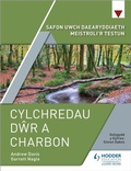 Cover: Safon Uwch Daearyddiaeth Meistroli'r Testun: Cylchredau Dwr a Charbon - Hodder Education