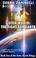 Cover: Sister World 2  The Fight for Earth - Debra Zannelli