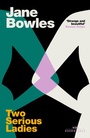 Cover: Two Serious Ladies - Weidenfeld and Nicholson