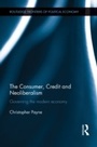 Cover: The Consumer, Credit and Neoliberalism - Routledge