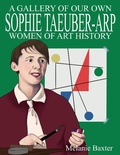 Cover: Sophie Taeuber-Arp (A Gallery of Our Own: Women of Art History) - A Gallery of Our Own: Women of Art History