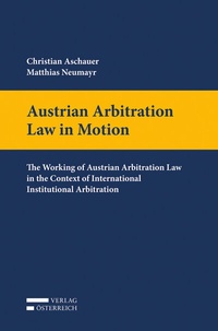 Enlarge image Cover: Austrian Arbitration Law in Motion - Verlag Österreich