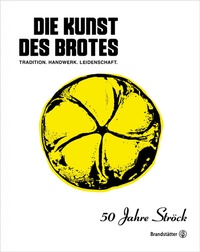 Abbildung von: Die Kunst des Brotes - Brandstätter Verlag