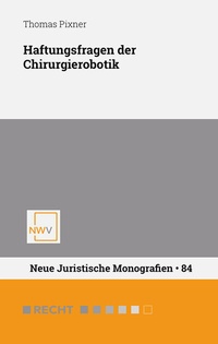 Abbildung von: Haftungsfragen der Chirurgierobotik - NWV im Verlag Österreich GmbH