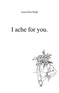 Abbildung von: I ache for you - BoD - Books on Demand