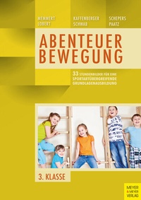Abbildung von: 33 Stundenbilder für eine sportartübergreifende Grundlagenausbildung für die dritte Klasse - Meyer & Meyer