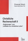 Cover: Emanuel Hirsch - Gesammelte Werke / Christliche Rechenschaft II - Hartmut Spenner Verlag