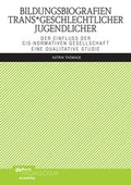 Cover: Bildungsbiografien trans*geschlechtlicher Jugendlicher - Debus P&auml;dagogik
