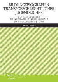 Abbildung von: Bildungsbiografien trans*geschlechtlicher Jugendlicher - Debus Pädagogik