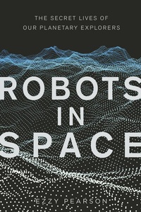 Abbildung von: Robots in Space - The History Press Ltd