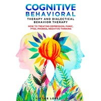 Enlarge image Cover: Cognitive Behavioral Therapy and Dialectical Behavior Therapy - Victor Lopez