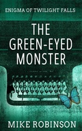Cover: The Green-Eyed Monster (Enigma of Twilight Falls, #1) - Evolved Publishing LLC