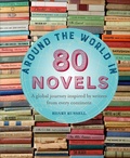 Cover: Around the World in 80 Novels: A global journey inspired by writers from every continent - CICO Books