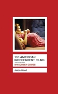 Cover: 100 American Independent Films - BFI Publishing