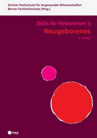 Abbildung von: Neugeborenes - Skills für Hebammen 3 - hep verlag