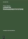 Cover: Logistik Managementsysteme - De Gruyter Oldenbourg