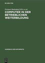 Cover: Computer in der betrieblichen Weiterbildung - De Gruyter Oldenbourg
