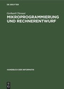 Cover: Mikroprogrammierung und Rechnerentwurf - De Gruyter Oldenbourg