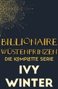 Cover: Billionaire W&uuml;stenprinzen: Die komplette Serie - epubli