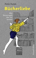 Cover: B&uuml;cherliebe - Was B&uuml;cherregale &uuml;ber uns verraten - HarperCollins