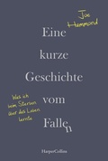 Cover: Eine kurze Geschichte vom Fallen - HarperCollins