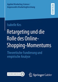 Abbildung von: Retargeting und die Rolle des Online-Shopping-Momentums - Springer Gabler