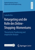 Cover: Retargeting und die Rolle des Online-Shopping-Momentums - Springer Gabler