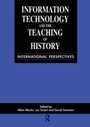 Cover: Information Technology in the Teaching of History - Routledge