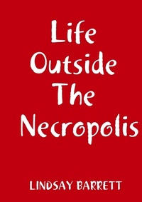 Enlarge image Cover: Life Outside The Necropolis - Lulu.com