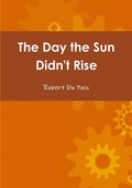 Cover: The Day the Sun Didn't Rise - Lulu.com