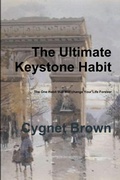 Cover: The Ultimate Keystone Habit--The One Habit That Will Change Your Life Forever - Lulu.com